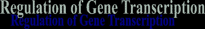 Regulation of Gene Transcription