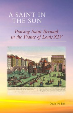'A Saint in the Sun: Praising Saint Bernard in the France of Louis XIV' book cover